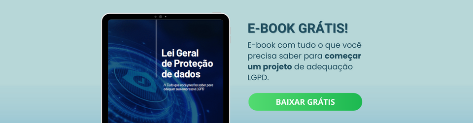 LGPD: Ebook completo para começar um projeto LGPD